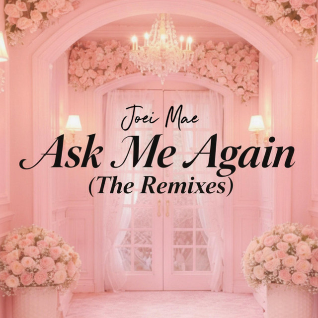 Joei Mae "ASK ME AGAIN" The Remixes