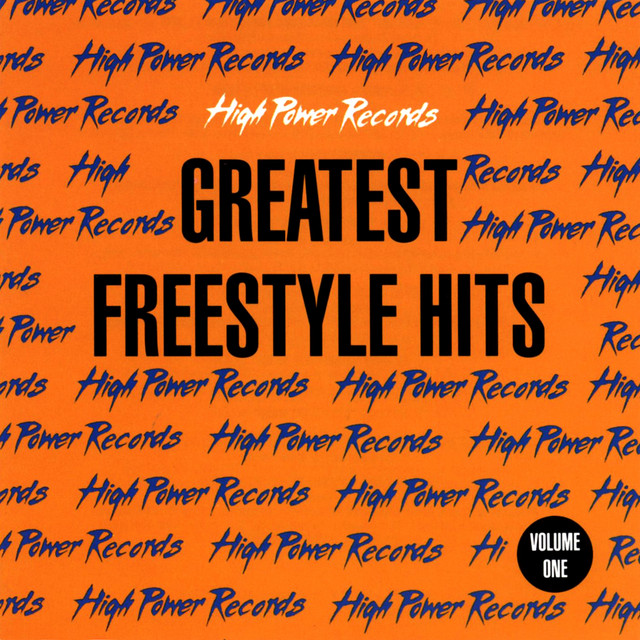 High Power Records Greatest Freestyle Hits, Vol. One